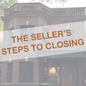 Read our seller’s steps to closing